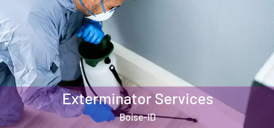  Exterminator Services Boise-ID